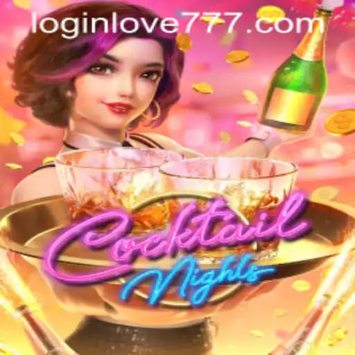 Experience the Thrills of CocktailNights with Love777 PH Login