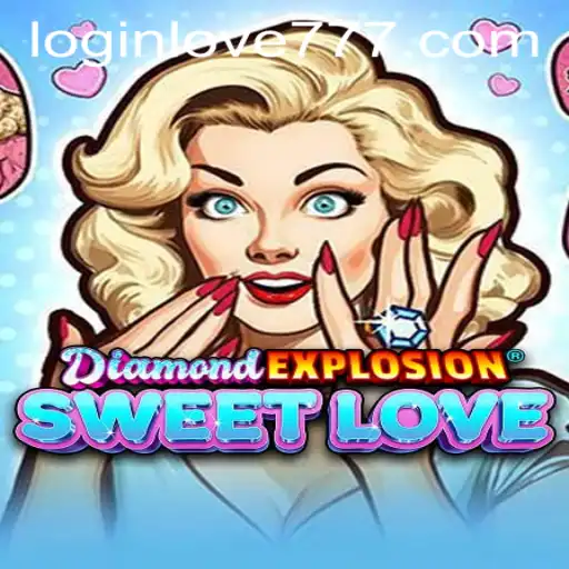 DiamondExplosionSweetLove: Discover the Exciting World of Love777 PH Login
