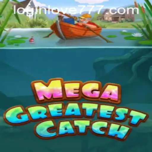 MegaGreatestCatch: Dive into the Exciting World of Gaming Adventure with Love777 PH Login