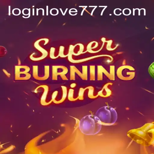 Exploring SuperBurningWins and the Love777 PH Login Experience