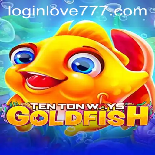 Discover the Excitement of TenTonWaysGoldfish and Master the Love777 PH Login Experience